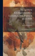 Af Søren Kierkegaards Efterladte Papier 1833-1855: Med Indledende Notiser; Volume 4 di Søren Kierkegaard edito da LEGARE STREET PR