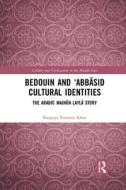 Bedouin And 'Abbasid Cultural Identities di Ruqayya Yasmine Khan edito da Taylor & Francis Ltd