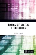 Basics Of Digital Electronics di Banani Ghosh edito da Taylor & Francis Ltd