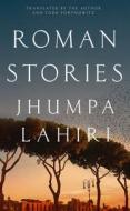 Roman Stories di Jhumpa Lahiri edito da Pan Macmillan