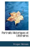 Portraits Historiques Et Litt Raires di Prosper Mrime edito da Bibliolife