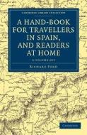 A Hand-book For Travellers In Spain, And Readers At Home 2 Volume Set di Richard Ford edito da Cambridge University Press