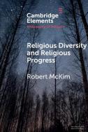 Religious Diversity and Religious Progress di Robert Mckim edito da Cambridge University Press