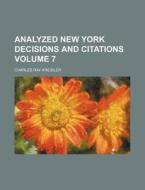Analyzed New York Decisions and Citations Volume 7 di Charles Ray Kreidler edito da Rarebooksclub.com