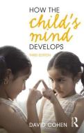 How the Child's Mind Develops di David Cohen edito da Taylor & Francis Ltd.