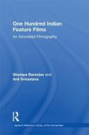 One Hundred Indian Feature Films di Srivastava Banerjee edito da Taylor & Francis Ltd
