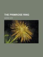 The Primrose Ring di Ruth Sawyer edito da Rarebooksclub.com