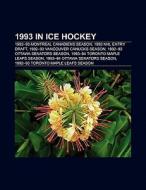 1993 in ice hockey di Books Llc edito da Books LLC, Reference Series