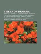 Cinema Of Bulgaria: Bulgarian National F di Books Llc edito da Books LLC, Wiki Series