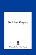 Paul and Virginia di Bernadin de Saint-Pierre edito da Kessinger Publishing