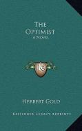 The Optimist di Herbert Gold edito da Kessinger Publishing