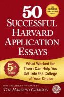 50 Successful Harvard Application Essays di Staff of the Harvard Crimson edito da St Martin's Press