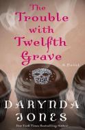 The Trouble with Twelfth Grave di Darynda Jones edito da ST MARTINS PR