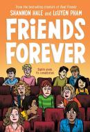 Friends Forever di Shannon Hale edito da FIRST SECOND