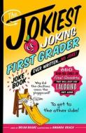 The Jokiest Joking First Grade Joke Book Ever Written. . . No Joke! The Jokiest Joking First Grade Joke Book Ever Written. . . No Joke!