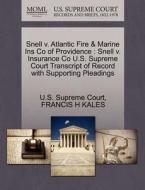 Snell V. Atlantic Fire & Marine Ins Co Of Providence di Francis H Kales edito da Gale Ecco, U.s. Supreme Court Records