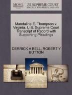 Mandaline E. Thompson V. Virginia. U.s. Supreme Court Transcript Of Record With Supporting Pleadings di Derrick A Bell, Robert Y Button edito da Gale, U.s. Supreme Court Records