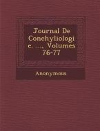 Journal de Conchyliologie. ..., Volumes 76-77 di Anonymous edito da SARASWATI PR