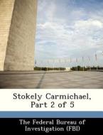 Stokely Carmichael, Part 2 Of 5 edito da Bibliogov