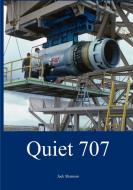 Quiet 707 di Jack Shannon edito da Lulu.com