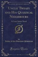 Uncle Tweazy And His Quizzical Neighbours, Vol. 1 Of 3 di Author of the Observant Pedestrian edito da Forgotten Books