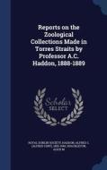 Reports On The Zoological Collections Made In Torres Straits By Professor A.c. Haddon, 1888-1889 di Royal Dublin Society, Shackleton Alice M edito da Sagwan Press