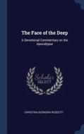 The Face of the Deep: A Devotional Commentary on the Apocalypse di Christina Georgina Rossetti edito da CHIZINE PUBN