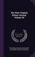 The West Virginia School Journal, Volume 34 edito da Palala Press