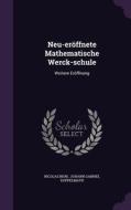 Neu-eroffnete Mathematische Werck-schule di Nicolas Bion edito da Palala Press