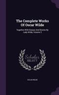 The Complete Works Of Oscar Wilde di Oscar Wilde edito da Palala Press