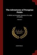 The Adventures of Peregrine Pickle: In Which Are Included, Memoirs of a Lady of Quality; Volume 2 di Anonymous edito da CHIZINE PUBN