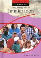 The Debate about Immigration di Cath Senker edito da Rosen Central
