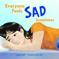Everyone Feels Sad Sometimes di Marcie Aboff edito da PICTURE WINDOW BOOKS