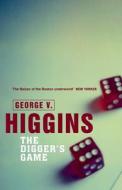 The Digger\'s Game di George V. Higgins edito da Orion Publishing Co