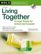 Living Together: A Legal Guide for Unmarried Couples [With CDROM] di Ralph Warner, Toni Ihara, Frederick C. Hertz edito da NOLO