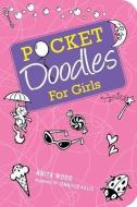 Pocket Doodles for Girls di Anita Wood edito da GIBBS SMITH GIFT & GAME