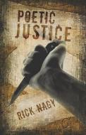 Poetic Justice di Rick Nagy edito da Publishamerica