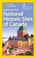 NG Guide to the Historic Sites of Canada di National Geographic edito da National Geographic Society