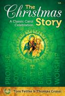 The Christmas Story: A Classic Carol Celebration edito da LORENZ PUB CO