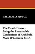 The Death-Doctor di William Le Quex, William Le Queux edito da Wildside Press