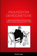 INQUISIZIONI DEMOCRATICHE di Edoardo Longo edito da Lulu.com