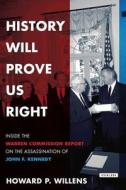 History Will Prove Us Right di Howard P. Willens edito da Overlook Press
