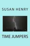 Time Jumpers di Mrs Susan Henry edito da Createspace