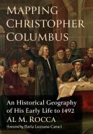 Mapping Christopher Columbus di A. Mario Rocca edito da McFarland & Co Inc