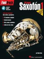 Saxofon 1: Fasttrack Alto Saxophone Method-Book 1 di Blake Neely edito da HAL LEONARD PUB CO