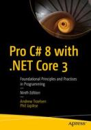 Pro C# 8 With .net Core di Andrew Troelsen, Philip Japikse edito da Apress