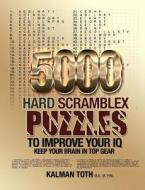 5000 Hard Scramblex Puzzles to Improve Your IQ di Kalman Toth M. a. M. Phil edito da Createspace