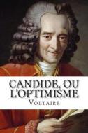 Candide, Ou L'Optimisme di Voltaire edito da Createspace