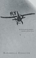 FLY di Annabelle Chaucer edito da Balboa Press