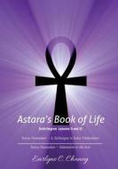 Astara's Book of Life, Sixth Degree Lessons 11 and 12 di Earlyne C. Chaney edito da Createspace